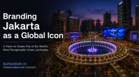 Branding Jakarta As a Global Icon. A vision to create one of the world’s Most Recognisable Urban Landmarks.