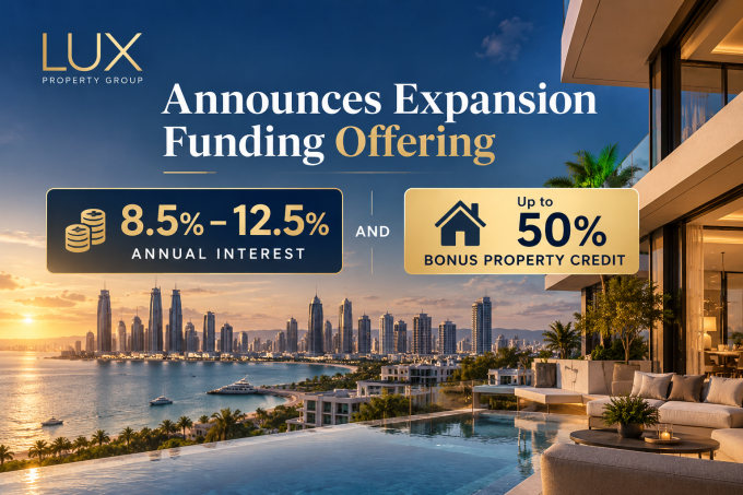 LUX Property Group Announces Expansion Funding Offering 8.5%–12.5% Annual Interest and Up to 50% Bonus Property Credit
